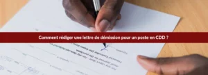 Comment rédiger une lettre de démission CDD complète et adaptée
