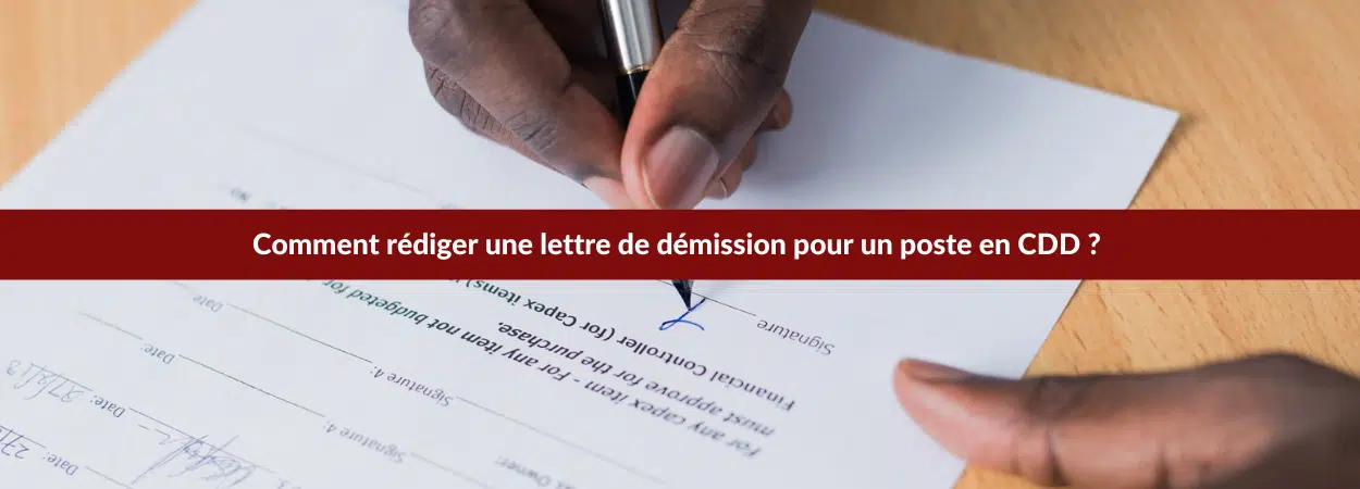 Comment rédiger une lettre de démission CDD complète et adaptée ?